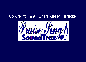 Copyright 199? Chambusner Karaoke

WWW

1
Bi) '1?