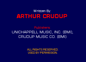 Written By

UNICHAPPELL MUSIC, INC. EBMIJ,
CRUDUP MUSIC CO EBMIJ

ALL RIGHTS RESERVED
USED BY PERMISSION