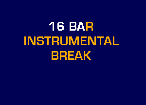 1BBAR
INSTRUMENTAL

BREAK