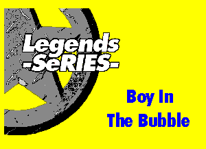 Boy In
The Bubble