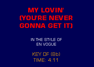 IN THE STYLE OF
EN VOGUE

KEY OF (BbJ
TIME, 411