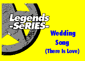 Wedding

Song
(There Is love)