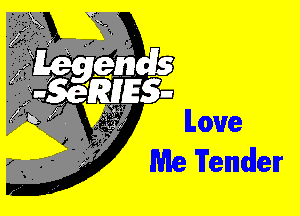 Love
Me Tender
