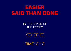 IN THE STYLE OF
THE ESSEX

KEY OF (E)

TIME 212