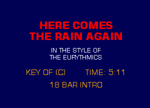 IN THE STYLE OF

THE EUFNTHMICS

KEY OFICJ TIME 511
18 BAR INTRO