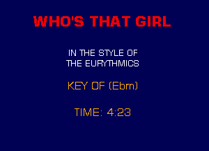 IN THE STYLE OF
THE EURY'THMICS

KEY OF EEbmJ

TlMEt 423