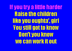 Mammy?
mmm

mmm

WDDQHDEIHIIDW

mm
mean worloit'out