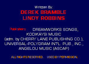Written Byi

DREAMWDRKS SONGS,
KDDIKAYSI MUSIC
Eadm. by CHERRY LANE PUBLISHING CCU.
UNIVERSAL-PDLYGRAM INT'L. PUB, IND,
ANGELDU MUSIC IASCAPJ

ALL RIGHTS RESERVED. USED BY PERMISSION.