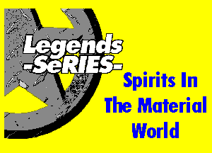 Spirits Iln
Fhe Material
World