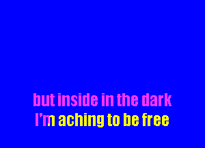 hut inside in the dark
I'm aching IO '18 free