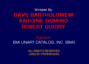 Written By

EMI UNART CATALOG, INC. EBMIJ

ALL RIGHTS RESERVED
USED BY PERMISSION
