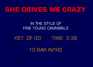 IN THE STYLE OF
FINE YOUNG CQNNIBALS

KEY OF EDJ TIME 3189

10 BAR INTRO