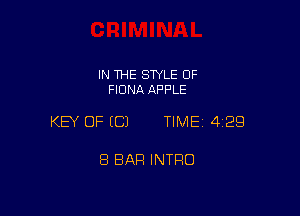 IN THE SWLE OF
FIONA APPLE

KEY OF (C) TIMEI 429

8 BAR INTRO