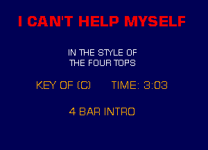 IN THE STYLE OF
THE FOUR TOPS

KEY OF ECJ TIMEI 308

4 BAR INTRO