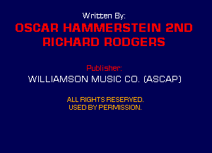 Written By

WILLIAMSON MUSIC CU EASCAPJ

ALL RIGHTS RESERVED
USED BY PERMISSION