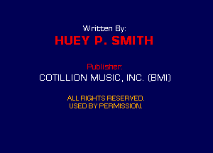 w ritten Bs-

CUTILLIDN MUSIC, INC EBMIJ

ALL RIGHTS RESERVED
USED BY PERMISSION