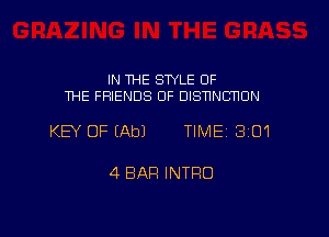 IN THE STYLE OF
THE FRIENDS OF DISTINCTION

KEY OF (Ab) TIME 301

4 BAR INTFIO
