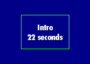 lnlro
22 seconds