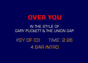 IN THE STYLE 0F
GARY PUCKETT 8 THE UNION GAP

KEY OF (DJ TIME 2228
4 BAR INTRO