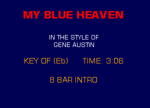 IN THE STYLE 0F
GENE AUSTIN

KEY OF (Eb) TIME 308

8 BAH INTRO