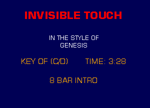 IN THE STYLE 0F
GENESIS

KEY OF (CID) TIME 328

8 BAH INTRO
