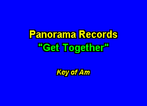 Panorama Records
Get Together

Key ofAm