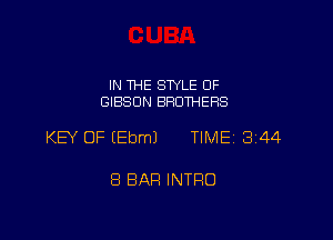 IN THE STYLE 0F
GIBSON BROTHERS

KEY OF EEbmJ TIME 3144

8 BAR INTRO
