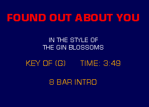 IN 1HE SWLE OF
THE GIN BLDSSOMS

KEY OF ((31 TIME13i4Q

8 BAR INTRO