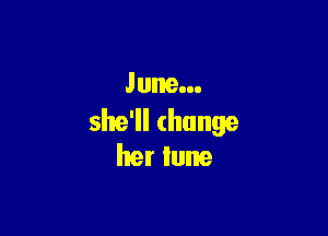 June.

she1lchunge
herlune