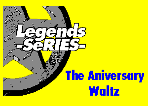 'i'he Aniuersury
Waliz