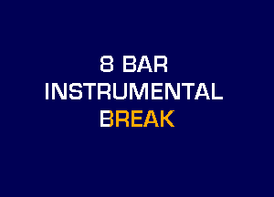 (BBAR
INSTRUMENTAL

BREAK