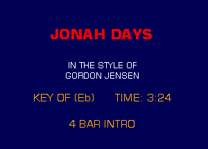 IN THE STYLE OF
GORDON JENSEN

KEY OF (Eb) TIME 324

4 BAR INTRO