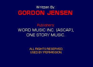 W ritcen By

WORD MUSIC INC (ASCAPJ.

CINE STORY MUSIC

ALL RIGHTS RESERVED
USED BY PERMISSION