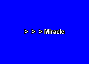 .3 Miracle