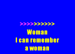 )  ))

Woman
lean remember
a woman