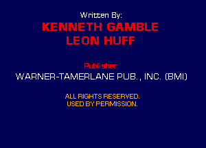 Written Byz

WARNER-TAMERLANE PUB, INC (BMI)

ALL RIGHTS RESERVED
USED BY PERMISSION