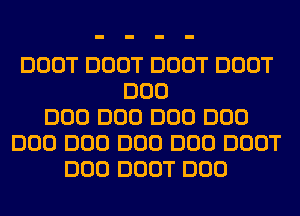 DOOT DOOT DOOT DOOT
DOD
DOD DOD DOD DOD
DOD DOD DOD DOD DOOT
DOD DOOT DOD