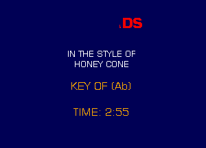 IN 1HE STYLE OF
HONEY CONE

KEY OF (Ab)

TIMEt 255