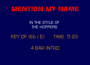 IN THE SWLE OF
THE HOPPEHS

KEY OF EEbeJ TIME 5128

4 BAR INTRO
