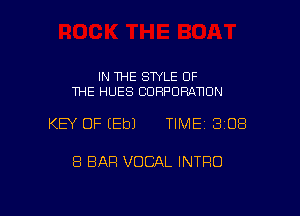 IN THE SWLE OF
THE HUES CDRPORA'HON

KEY OF (Ebl TIME13108

8 BAR VOCAL INTRO

g