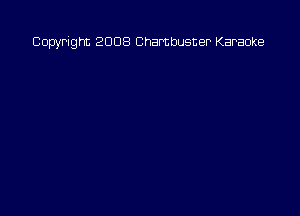 Copyright 2008 Chambusner Karaoke