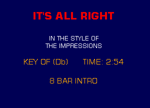 IN THE STYLE OF
THE IMPRESSIONS

KEY OF (Dbl TIME 254

8 BAR INTRO
