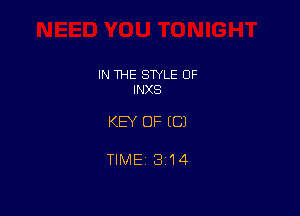 IN THE SWLE OF
INXS

KEY OF ((31

TIME 314
