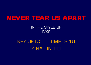 IN THE STYLE 0F
INXS

KEY OF EC) TIME 3'10
4 BAR INTRO