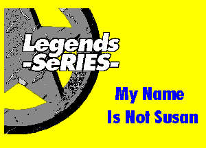 My Name
Is No! Susan