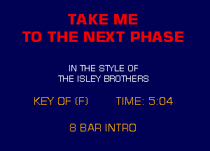 IN THE STYLE OF
THE ISLEY BROTHERS

KEY OF (F1 TIME 504

8 BAR INTRO