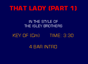 IN THE SWLE OF
THE ISLEY BROTHERS

KB OF ECmJ TIME 3180

4 BAR INTRO