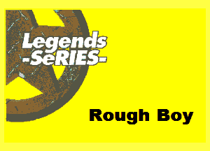 Rough Boy