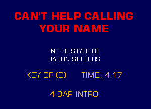 IN THE STYLE OF
JASON SELLERS

KEY OF (DJ TIME4117

4 BAR INTRO