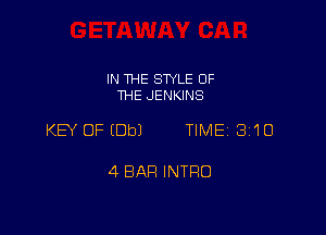 IN THE SWLE OF
THE JENKINS

KW OFEDbJ TIME 3110

4 BAR INTRO